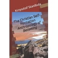 thumbnail image 1 of The Christian Self-Formation: Anthropology of Becoming, (Paperback), 1 of 1