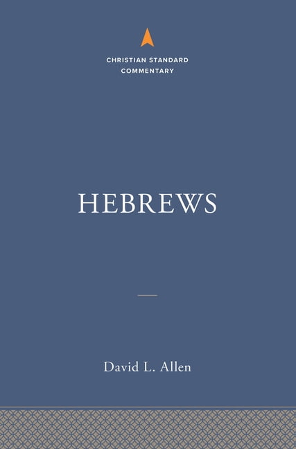 The Christian Standard Commentary Hebrews: The Christian Standard Commentary, (Hardcover)