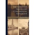 thumbnail image 1 of The Christian Traveller's Continental Handbook, (Paperback), 1 of 1