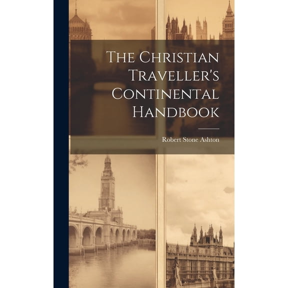 The Christian Traveller's Continental Handbook, (Hardcover)