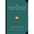 thumbnail image 1 of The Christian Unity Of Capital And Labor (Paperback), 1 of 1