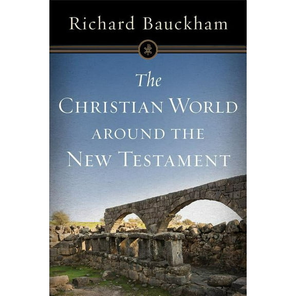 The Christian World Around the New Testament (Paperback)