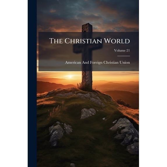 The Christian World, Volume 21