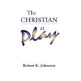 thumbnail image 1 of Pre-Owned The Christian at Play (Paperback 9781579100520) by Dr. Robert K Johnston, 1 of 1