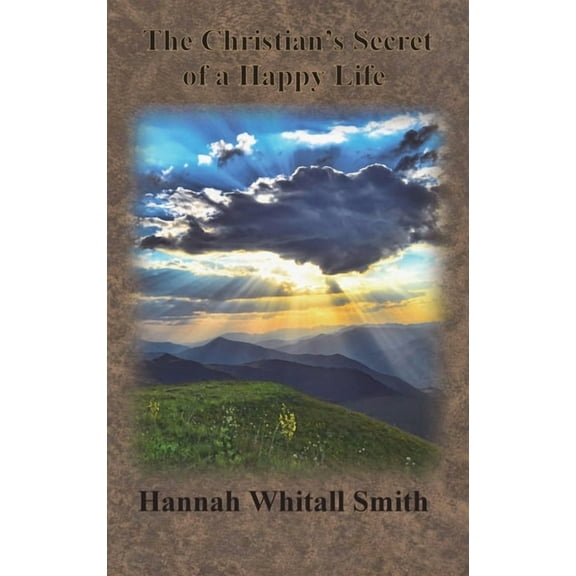 The Christian's Secret of a Happy Life (Hardcover)