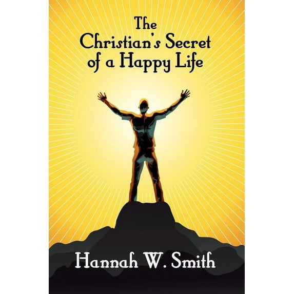 The Christian's Secret of a Happy Life, (Paperback)