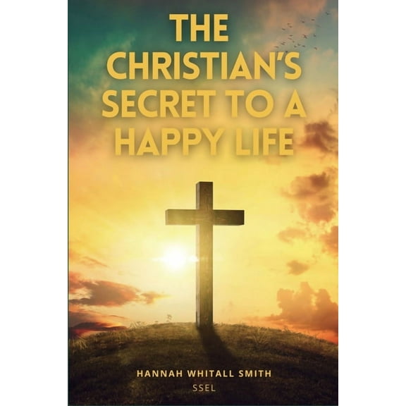 The Christian's Secret to a Happy Life: Easy to Read Layout, (Paperback)