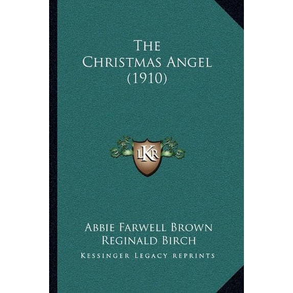 The Christmas Angel 1910 Paperback 1165656426 9781165656424 Abbie Farwell Brown