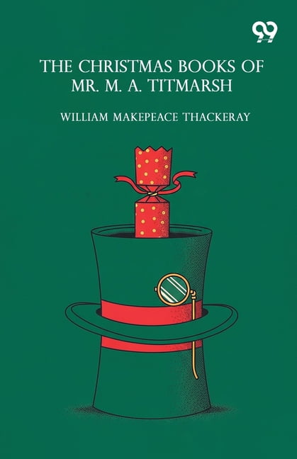 The Christmas Books Of Mr. M. A. Titmarsh, (Paperback)
