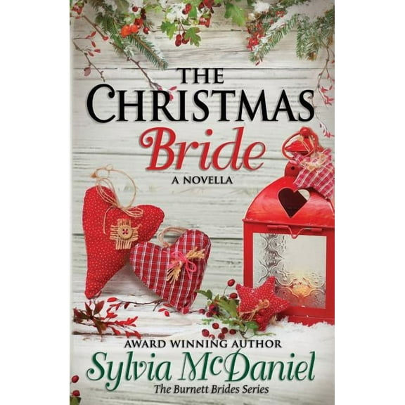 Burnett Brides The Christmas Bride: A Burnett Bride Novella, Book 4, (Paperback)