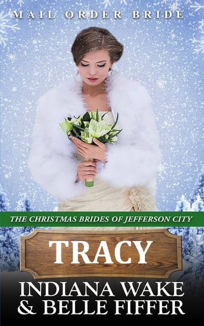The Christmas Brides of Jefferson City: Tracy : Mail Order Bride (Series #7) (Paperback)