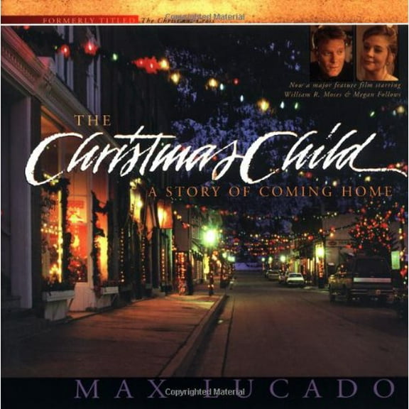 Pre-Owned The Christmas Child: A Story of Coming Home (Hardcover) 0849917689 9780849917684
