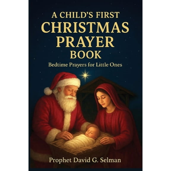 The Christmas Faith Collection A Child's First Christmas Prayer Book: Bedtime Prayers for Little Ones, (Paperback)