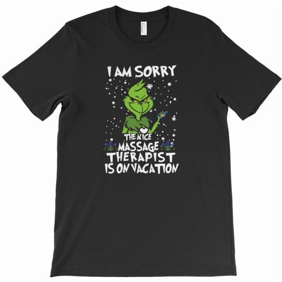 The Christmas Grouch I'm Sorry The Nice Massage Therapist Is On Christmas Graphic T-Shirt - Perfect Birthday Present G4515, Up to 5XL