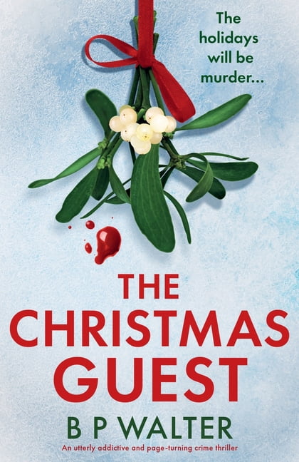 The Christmas Guest: An utterly addictive and page-turning crime thriller, (Paperback)