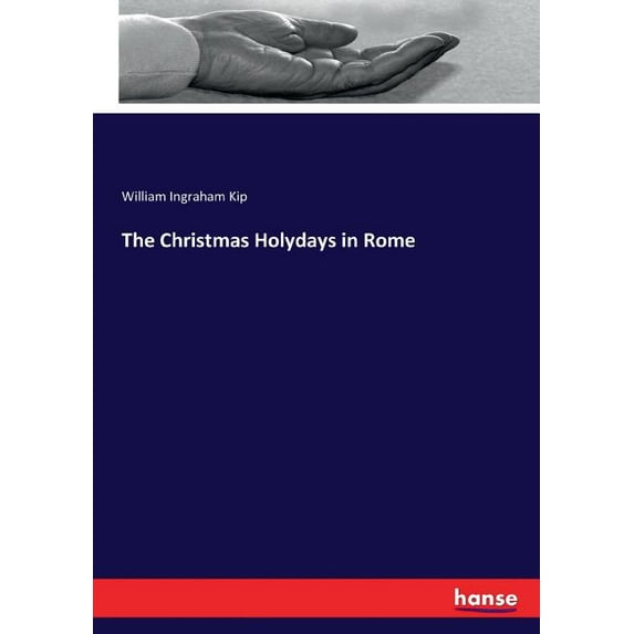 The Christmas Holydays in Rome, (Paperback)