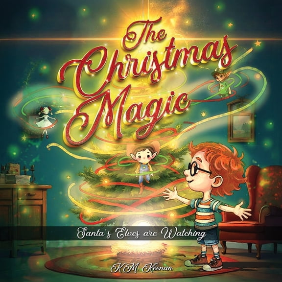 The Christmas Magic: Santa's Elves are Watching, (Paperback)