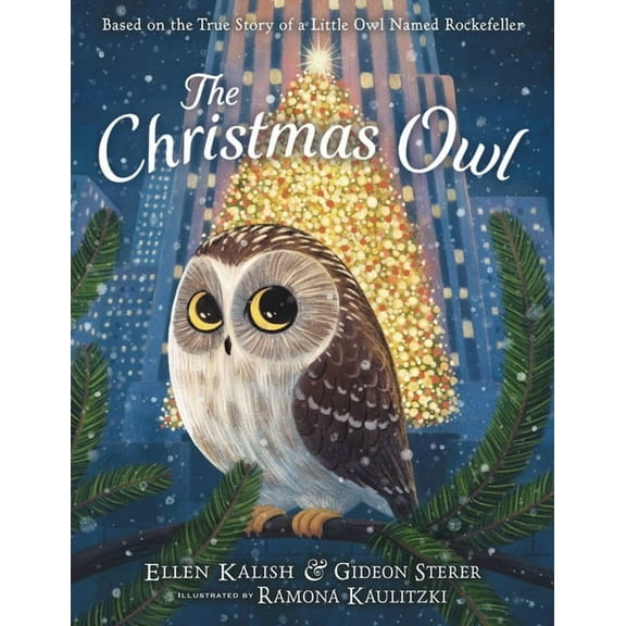 The Christmas Owl: Based on the True Story of a Little Owl Named Rockefeller (Hardcover)