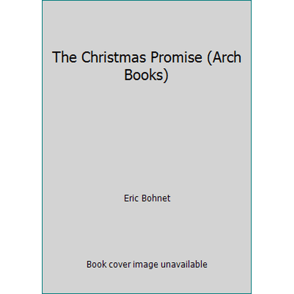 Pre-Owned The Christmas Promise - Arch Books (Paperback) by Eric C Bohnet