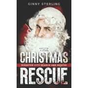 The Christmas Rescue A K-9 Handler Romance Disaster City Search and Rescue Book 24, Paperback