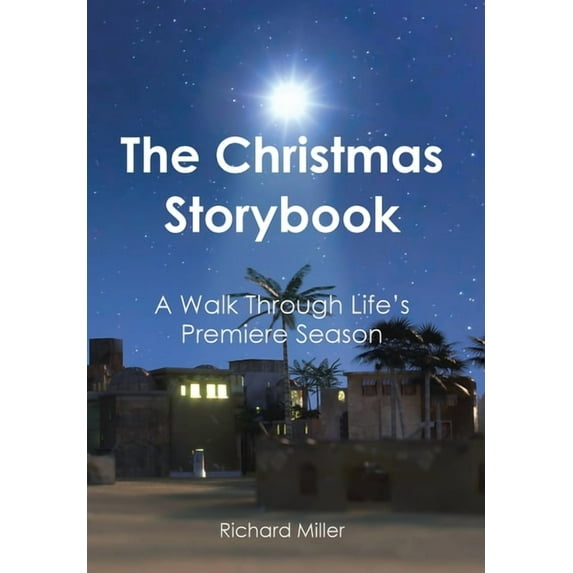 The Christmas Story Book: A Walk Through Life's Premiere Season, (Hardcover)