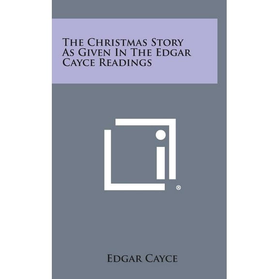 The Christmas Story as Given in the Edgar Cayce Readings, (Hardcover)