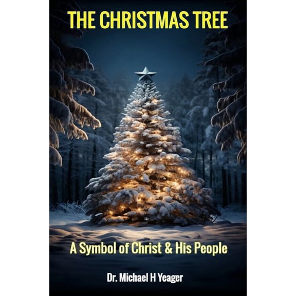 The Christmas Tree: A Symbol of Christ & His People, (Paperback)