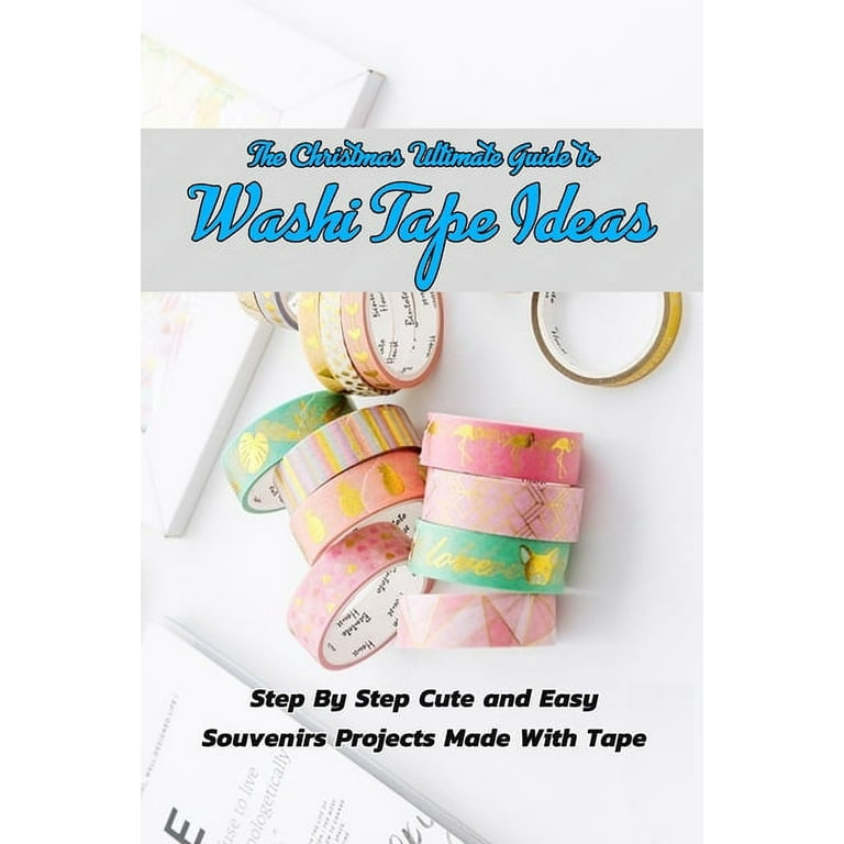 The Christmas Ultimate Guide to Washi Tape Ideas : : Decor Washi Tape  Christmas (Paperback) 