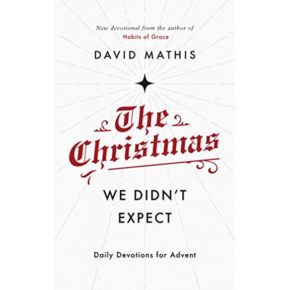 Pre-Owned The Christmas We Didn't Expect: A Daily Advent Devotional (Paperback) 1784984760 9781784984762