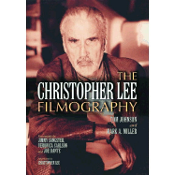 Pre-Owned The Christopher Lee Filmography : All Theatrical Releases, 1948-2003 (Hardcover)
