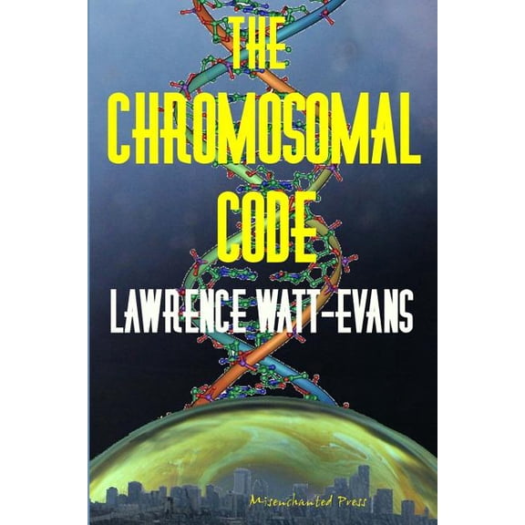The Chromosomal Code (Paperback) by Lawrence Watt-Evans