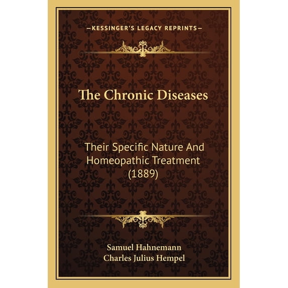 The Chronic Diseases: Their Specific Nature and Homeopathic Treatment (1889)