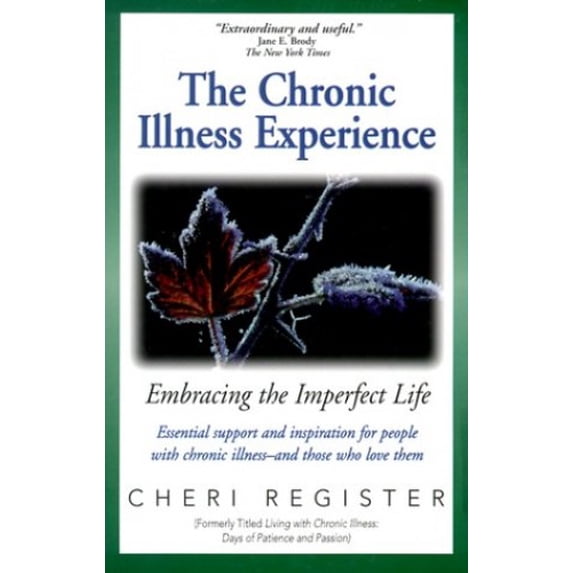 Pre-Owned The Chronic Illness Experience: Embracing the Imperfect Life Paperback Cheri Register