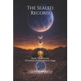 thumbnail image 1 of The Chronicle of the Liahona Saga The Sealed Record: Book Threee in the 'Chronicle of the Liahona' Saga, Book 3, (Paperback), 1 of 1