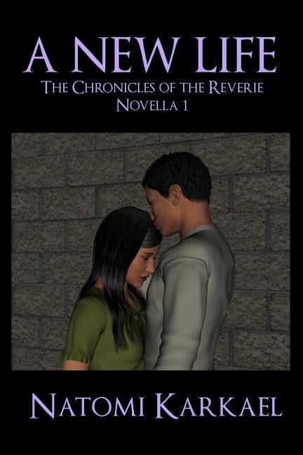 The Chronicle of the Reverie: A New Life : The Chronicles of the Reverie, Novella 1 (Paperback)