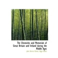 thumbnail image 1 of The Chronicles and Memorials of Great Britain and Ireland During the Middle Ages (Hardcover), 1 of 1