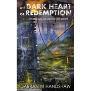 The Chronicles of Actaeon The Dark Heart of Redemption A Chronicles of Actaeon Story, Book 2, Hardcover