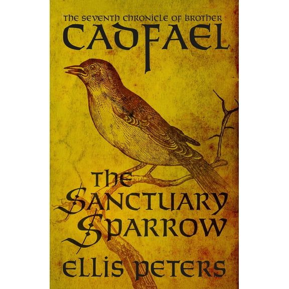 The Chronicles of Brother Cadfael: The Sanctuary Sparrow (Paperback)