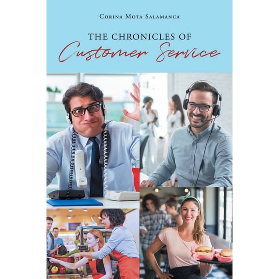 The Chronicles of Customer Service (Paperback)
