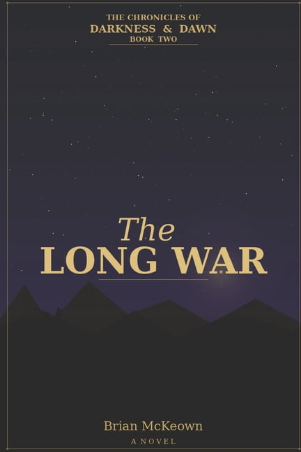 The Chronicles of Darkness and Dawn The Chronicles of Darkness and Dawn: The Long War, Book 2, (Paperback)