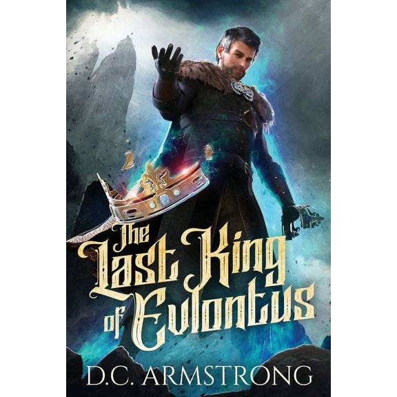 The Chronicles of Evlontus The Last King of Evlontus, Book 2, (Paperback)