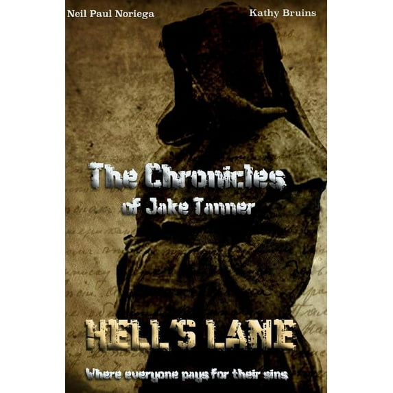 The Chronicles of Jake Tanner " Hell's Lane": Hell's Lane, (Paperback)