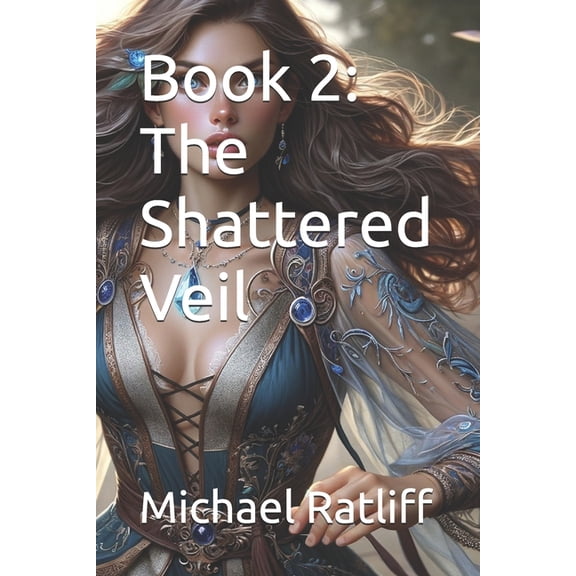 The Chronicles of Light and Darkness Book 2: The Shattered Veil, Book 2, (Paperback)