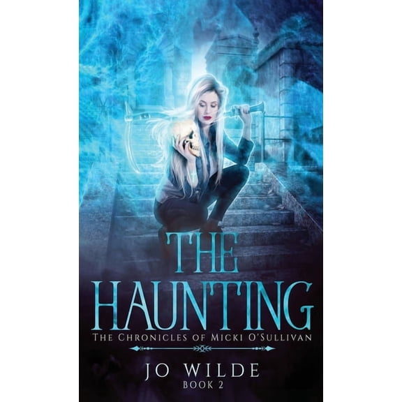 The Chronicles of Micki O'Sullivan The Haunting, Book 2, (Hardcover)
