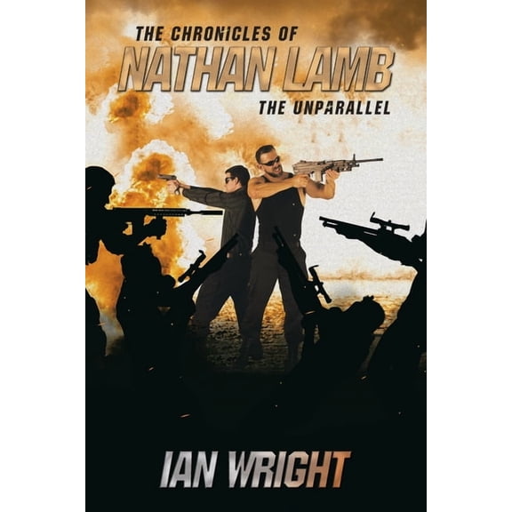 The Chronicles of Nathan Lamb: The Unparallel, (Paperback)