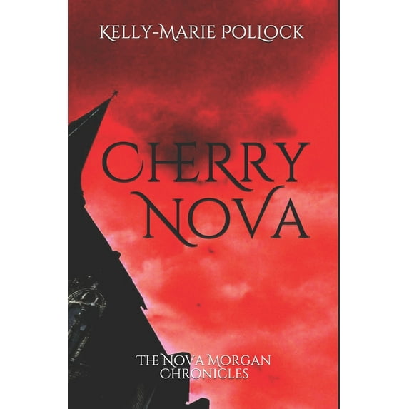 The Chronicles of Nova Morgan: Cherry Nova, Series No. 1 (Paperback)