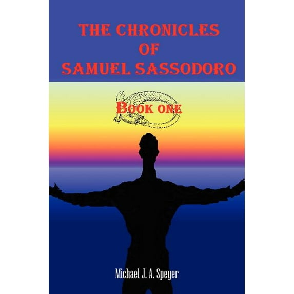 The Chronicles of Samuel Sassodoro, Book One (Paperback)