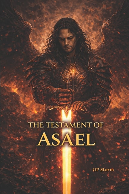 The Chronicles of the Fallen Host The Testament of Asael: A Fallen Angel's Account from the Abyss, Book 1, (Paperback)