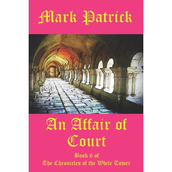 The Chronicles of the White Tower: An Affair of Court (Paperback)