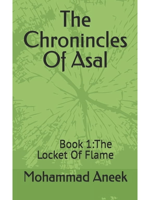 The Chronincles of Asal The Chronincles Of Asal: Book one: The Locket Of Flame, Book 2, (Paperback)
